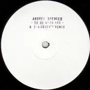 Andrew Spencer - To Be With You