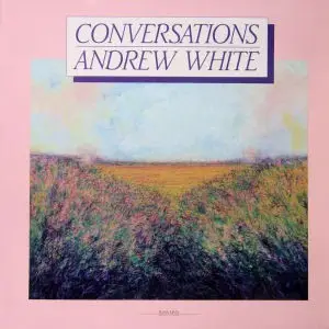 Andrew White - Conversations