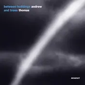 Andrew Thomas - Between Buildings and Trees