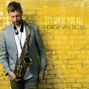 CD - Andrew Van Tassel - It's Where You Are