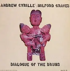 Andrew Cyrille  Milford Graves - Dialogue of the Drums