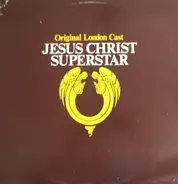 Andrew Lloyd Webber And Tim Rice - Original London Cast: Jesus Christ Superstar