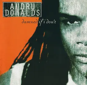 Andru Donalds - Damned If I Don't