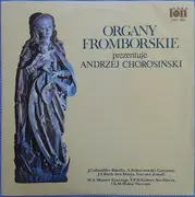 LP - Andrzej Chorosiński - Organy Fromborskie