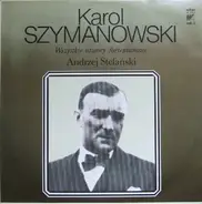 Andrzej Stefański , Karol Szymanowski - Wszystkie Utwory Fortepianowe Vol. 2