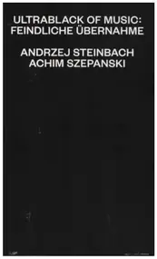 Achim Szepanski - Ultrablack Of Music: Feindliche Übernahme