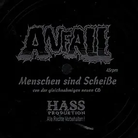 Anfall - Menschen Sind Scheiße