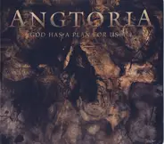 Angtoria - God Has a Plan for Us All