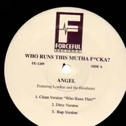 Angel - Who Runs This Mutha Fucka?