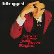 Angel Ferreira - Your Love Just Ain't Right