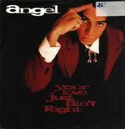 Angel Ferreira - Your Love Just Ain't Right