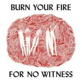 ANGEL OLSEN - Burn Your Fire for No Witness