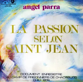 Angel Parra - La Passion Selon Saint Jean