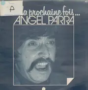 Angel Parra - La Prochaine Fois