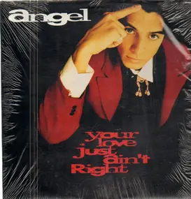 Angel - Your Love Just Ain't Right