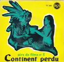 7inch Vinyl Single - Angelo Francesco Lavagnino - Airs De Films N° 5 - Continent Perdu - Mono