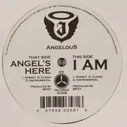 Angelous - Angels's Here / I Am