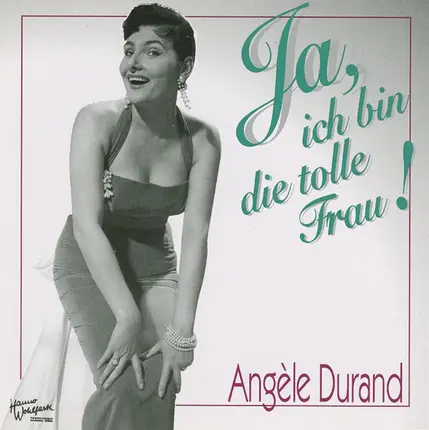 Angèle Durand - Ja, Ich Bin Die Tolle Frau!