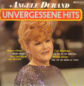 Angèle Durand - Unvergessene Hits