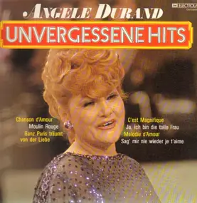 Angèle Durand - Unvergessene Hits