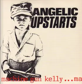 Angelic Upstarts - Machine Gun Kelly