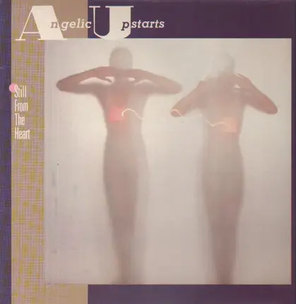 Angelic Upstarts - Still from the Heart