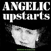 Angelic Upstarts - Woman In Disguise