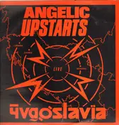 Angelic Upstarts - Live in Yugoslavia