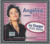 Angélica Vale - Tesoros De Coleccion La Guapa Más Bella