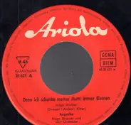 Angelika - Denn Ich Schenke Meiner Mutti Immer Blumen/ Vati, Warum Hast Du Keine Zeit Für Mich