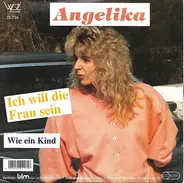 Angelika - Ich Will Die Frau Sein