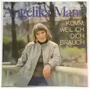 7inch Vinyl Single - Angelika Mann - Komm, Weil Ich Dich Brauch / Sieben Zwerge