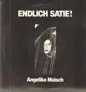 10'' - Angelika Maisch - Endlich Satie!