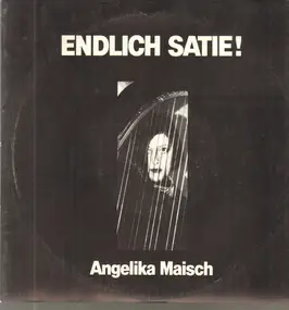 Angelika Maisch - Endlich Satie!