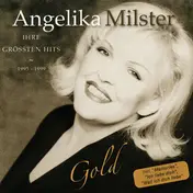 Angelika Milster - Gold - Ihre Größten Hits 1995 - 1999