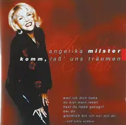Angelika Milster - Komm, Laß' Uns Träumen