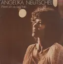 LP - Angelika Neutschel - Wenn Ich Ein Lied Hab