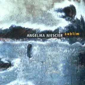 Angelika Niescier - Sublim