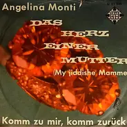 Angelina Monti , Willy Berking Und Sein Orchester - Das Herz Einer Mutter (My Jiddishe Mamme) / Komm Zu Mir, Komm Zurück