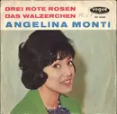 7inch Vinyl Single - Angelina Monti - Drei Rote Rosen / Das Walzerchen