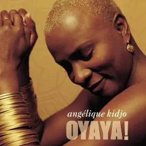Angélique Kidjo - Oyaya!