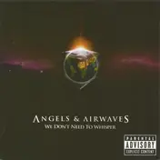 Angels & Airwaves - We Don't Need To Whisper