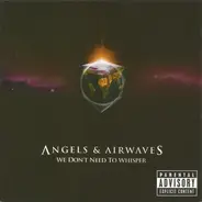 Angels & Airwaves - We Don't Need To Whisper