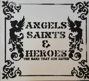 CD - Angels Saints & Heroes - The Band That God Hates - EP, Digipak
