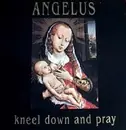 CD - Angelus - Kneel Down And Pray
