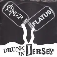 Anger / Flatus - Drunk In New Jersey