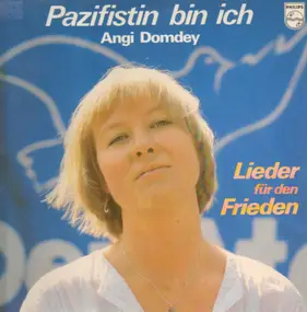 Angi Domdey - Pazifistin Bin Ich