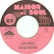 Angie Brown / Bad Weather - Slip Away / You Really Got A Hold On Me