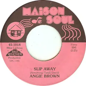 Angie Brown - Slip Away / You Really Got A Hold On Me