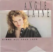 7inch Vinyl Single - Angie Layne - Gimme All Your Love